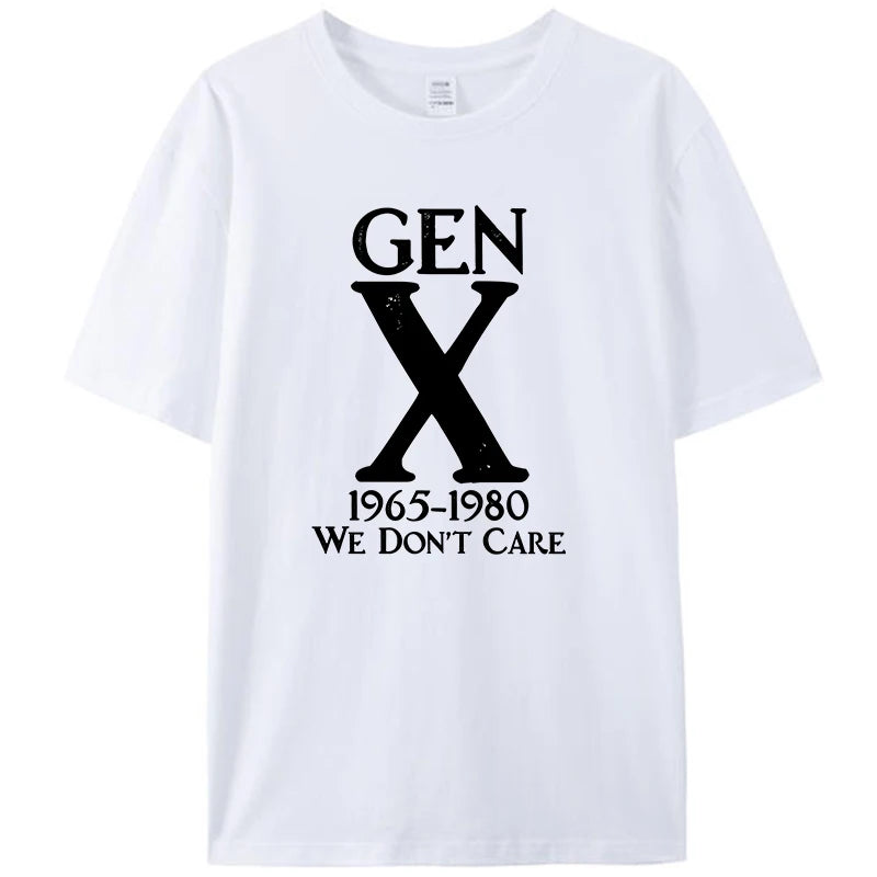 Gen X 1965 1980 We Don't Care Funny Generation X Women Men's Clothing T-Shirt Cotton Graphic Tee Shirts Tops Novelty Gifts